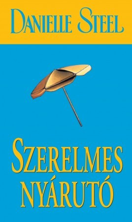 Danielle Steel - Szerelmes nyárutó