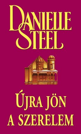 Danielle Steel - Újra jön a szerelem