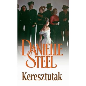Danielle Steel - Keresztutak