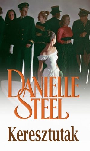 Danielle Steel - Keresztutak