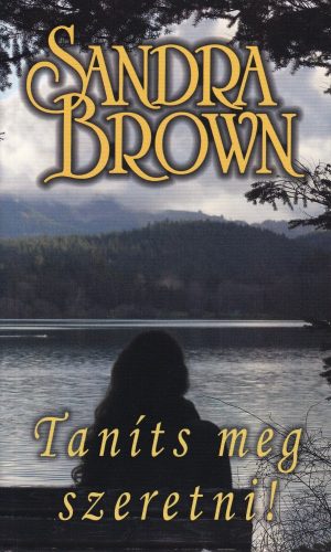 Sandra Brown - Taníts meg szeretni!