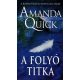 Amanda Quick - A folyó titka