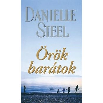 Danielle Steel - Örök barátok