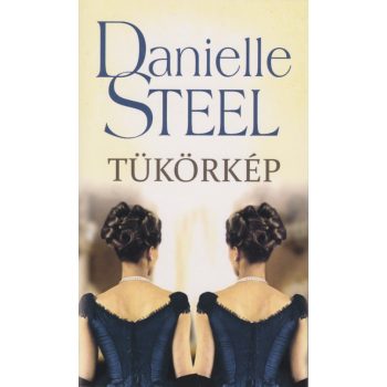 Danielle Steel - Tükörkép