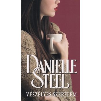 Danielle Steel - Veszélyes szerelem