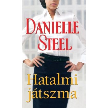 Danielle Steel - Hatalmi játszma
