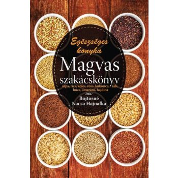 Egészséges konyha - Magvas szakácskönyv