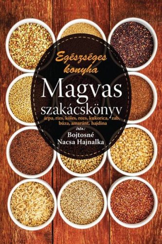 Egészséges konyha - Magvas szakácskönyv