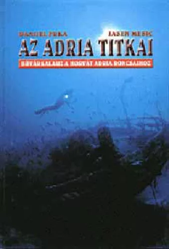 Danijel Frka · Jasen Mesic: Az Adria titkai Szepseghibas