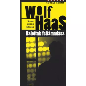 Wolf Haas: Halottak ​feltamadasa (Brenner nyomozo tortenetei 1.) ANTIKVAR