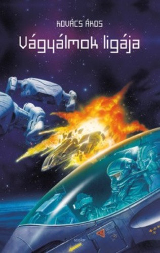 Kovacs Akos: Vagyalmok ligaja Jo allapotu Tarolas serult