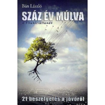 Ban Laszlo: Szaz ev mulva – A Titanic-allando Jo allapotu szepseghibas