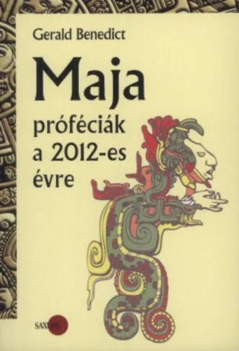 Benedict Gerald: Maja profeciak a 2012-es evre Jo allapotu antikvar