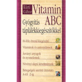 Kurti Gabor - Vitamin ​ABC - Gyogyitas taplalekkiegeszitokkel Antikvar regi borito