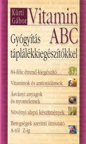 Kurti Gabor - Vitamin ​ABC - Gyogyitas taplalekkiegeszitokkel Antikvar regi borito