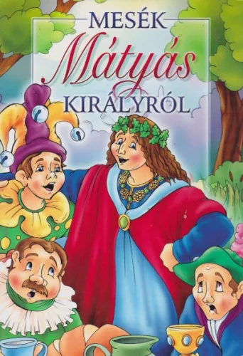 Mesek Matyas kiralyrol Antikvar