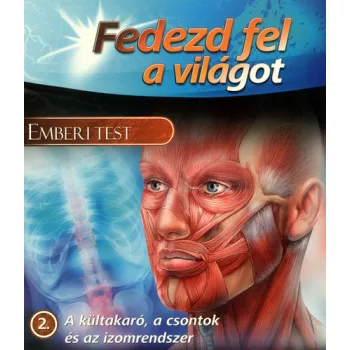 Fedezd fel a vilagot! – A kultakaro, a csontok es az izomrendszer Antikvar