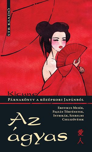 Kicune - Az ​agyas - Parnakonyv a kozepkori Japanbol Antakivar