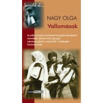 Nagy Olga: Vallomasok