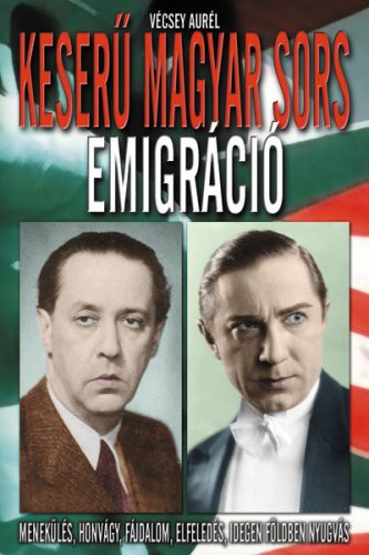 Keserű magyar sors – Emigráció