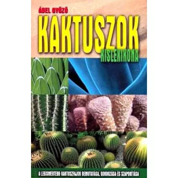 Kaktuszok kislexikona - Abel Gyozo Jo allapotu antikvar