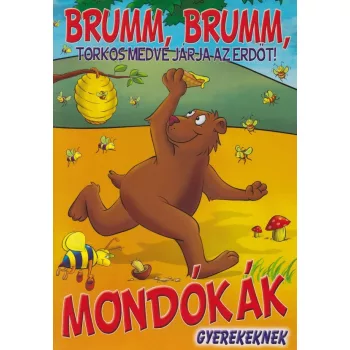 Brumm, brumm, torkos medve jarja az erdot!