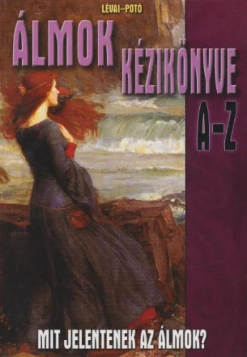 Levai Anita, Poto Istvan - Almok ​kezikonyve A-Z - Mit jelentenek az almok? Antikvar