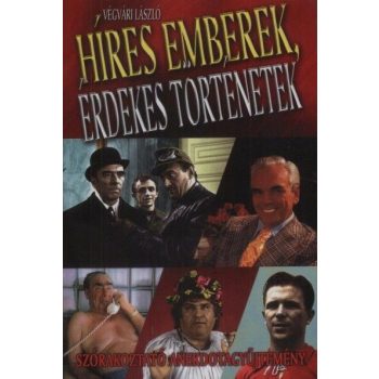 Híres emberek, érdekes történetek