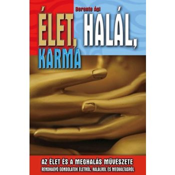Berente Agi - Elet, halal, karma Antikvar