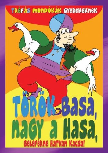 Trefas mondokak gyerekeknek - Torok basa, nagy a hasa Antikvar