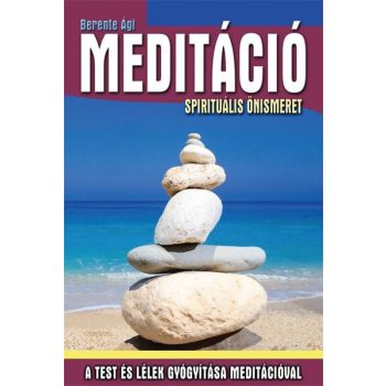Berente Agi: Meditacio - Spiritualis onismeret Antikvar