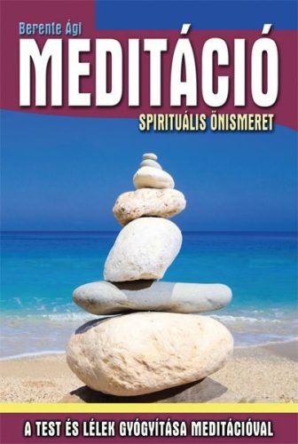 Berente Agi: Meditacio - Spiritualis onismeret Antikvar