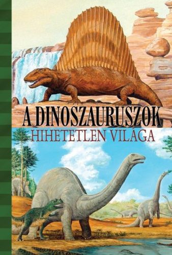 a-dinoszauruszok-hihetetlen-vilaga