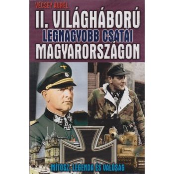   Vécsey Aurél - A II. világháború legnagyobb csatái Magyarországon Antikvár