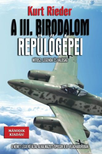 Kurt Rieder - A III.birodalom repülőgépei Antikvár