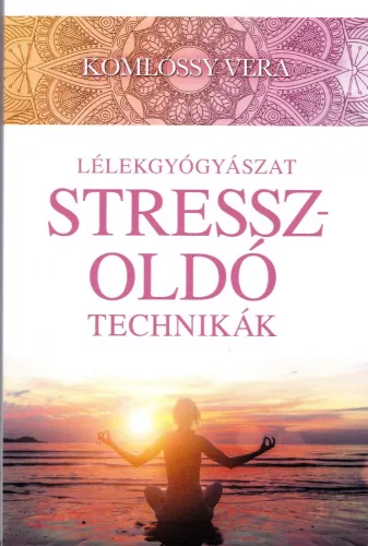 Komlossy Vera- Lelekgyogyaszat - Stresszoldo technikak Antikvar