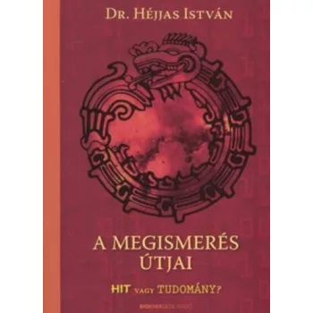 Hejjas Istvan: A megismeres utjai
