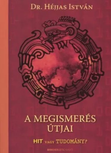 Hejjas Istvan: A megismeres utjai