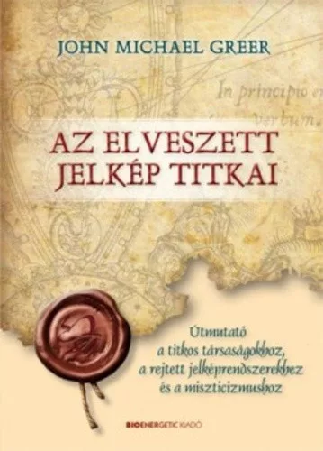 John Michael Greer: Az elveszett jelkep titkai