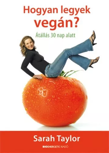 Sarah Taylor: Hogyan ​legyek vegan? atallas 30 nap alatt antikvar