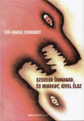 Eva-Maria Zurhorst: Szeresd onmagad, es mindegy, kivel elsz Szepseghibas