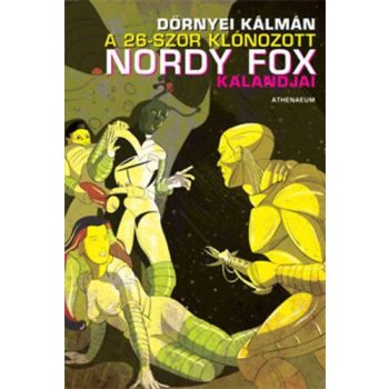 Dornyei Kalman: A ​26-szor klonozott Nordy Fox kalandjai