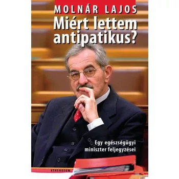 Molnar Lajos: Miert ​lettem antipatikus?
