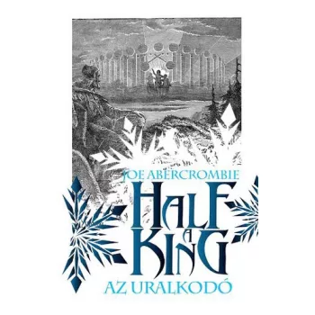 Joe Abercrombie: Half ​a King – Az uralkodo Jo allapotu antikvar