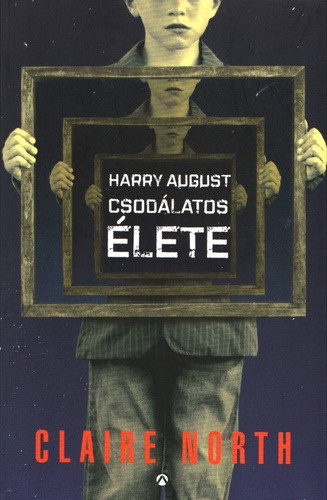 claire-north-harry-august-csodalatos-elete