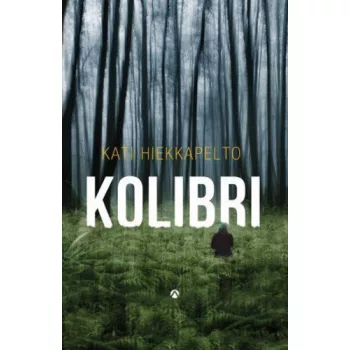 Kati Hiekkapelto: Kolibri