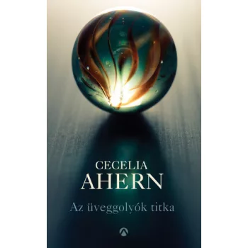 Cecelia Ahern: Az uveggolyok titka