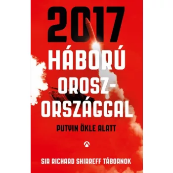 Richard Shirreff 2017 – Haboru Oroszorszaggal