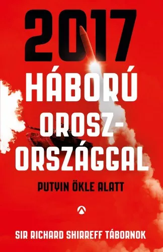 Richard Shirreff 2017 – Haboru Oroszorszaggal