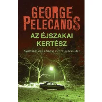 George Pelecanos - Az ​ejszakai kertesz Jo allapotu antikvar